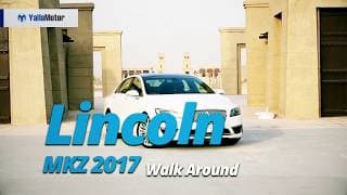 2017 Lincoln MKZ Walk Around | YallaMotor.com 2017 Lincoln MKZ Walk Around | YallaMotor.com