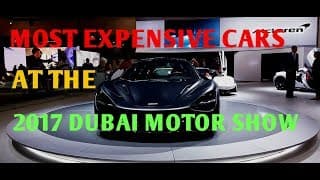 Most Expensive Cars at 2017 Dubai Motor Show | YallaMotor.com