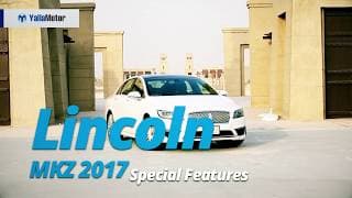 2017 Lincoln MKZ Feature Highlights | YallaMotor.com 2017 Lincoln MKZ Feature Highlights | YallaMotor.com