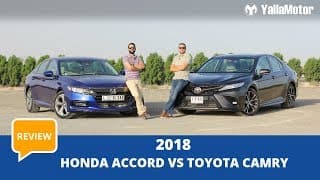 Honda Accord 2018 vs Toyota Camry 2018 Review | YallaMotor.com Honda Accord 2018 vs Toyota Camry 2018 Review | YallaMotor.com